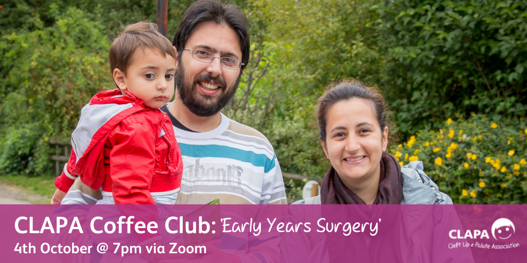 A woman has her hands resting on a pushchair and stands next to a man, who is holding a child in his arms. The man and woman are smiling at the camera, with green trees and bushes out of focus behind them. At the bottom of the photo is a semi-translucent pink banner, with white text reading: "CLAPA Coffee Club: 'Early Years Surgery'. 4th October at 7pm on Zoom." A white CLAPA logo is in the top right of the photo