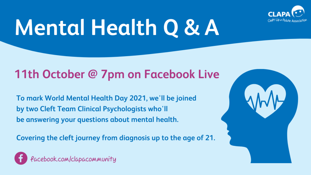 On a pale blue background is a dark blue wave with 'Mental Health Q & A'. Below in pink text is '11th October @7pm on Facebook Live' and blue text reading 'To mark World Mental Health Day 2021, we'll be joined by two Cleft Team Clinical Psychologists who'll be answering your questions about mental health. Covering the cleft journey from diagnosis up to the age of 21.' next to an icon of a head with a heartbeat