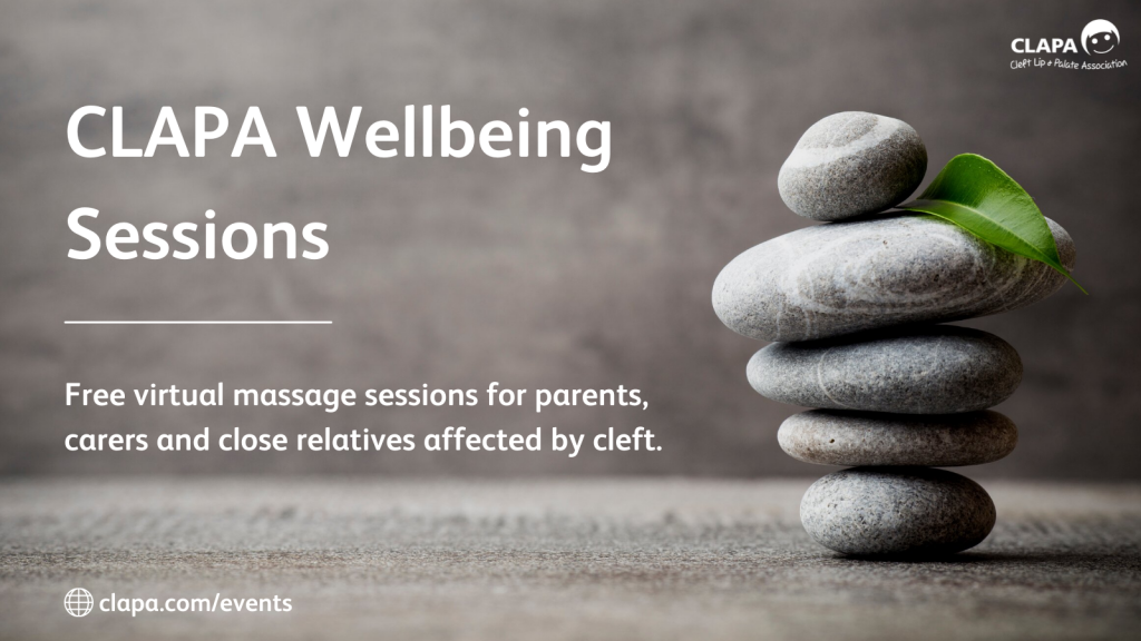 A close up photo of a small stack of balanced pebbles against a grey background. White text reads 'CLAPA Wellbeing Sessions', and 'free virtual massage sessions for parents and carers and close relatives affected by cleft'