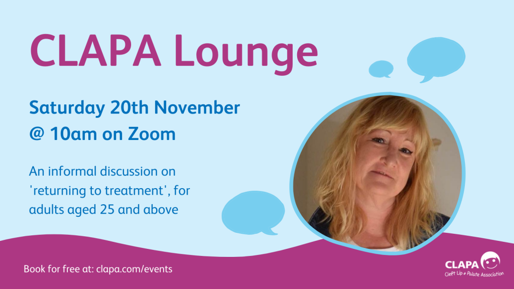 A pale blue background with pink text reading 'CLAPA Lounge' and blue text below 'Saturday 20th November @ 10am on Zoom', 'An informal discussion on 'returning to treatment', for adults aged 25 and above'. To the right is a circular photo of a woman smiling with speech bubble icons surrounding her, and below is a dark pink wave with 'book for free at clapa.com/events' and the CLAPA logo.