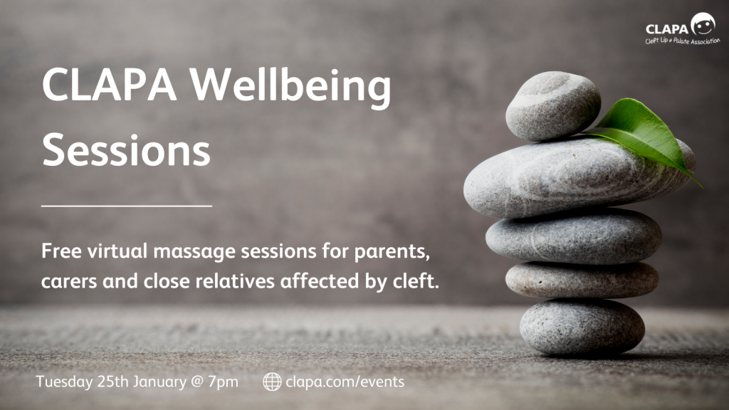 A close up photo of a small stack of balanced pebbles against a grey background. White text reads 'CLAPA Wellbeing Sessions', and 'free virtual massage sessions for parents and carers and close relatives affected by cleft'